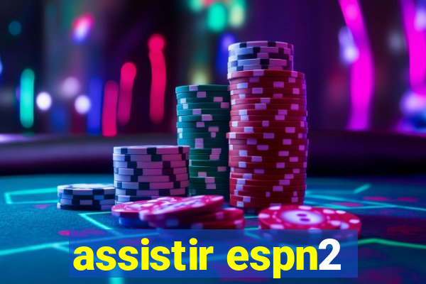 assistir espn2